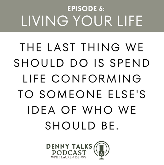 episode 6: unapologically you- living your life